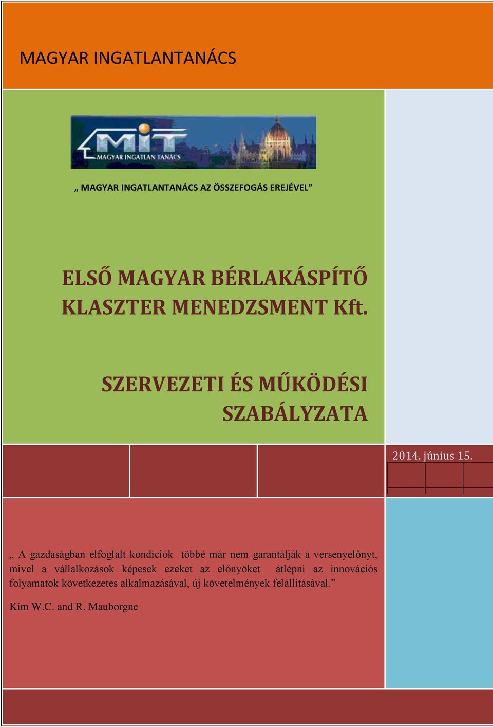 A gazdaságban elfoglalt kondíciók többé már nem garantálják a versenyelőnyt, mivel a vállalkozások képesek ezeket az