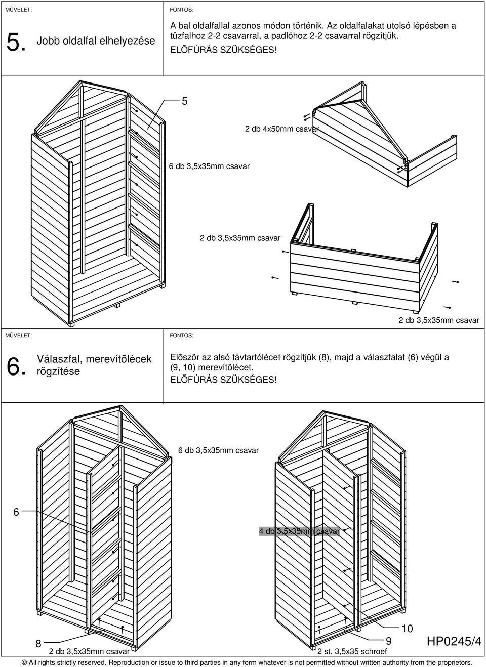 5 2 db 4x50mm csavar 6 db 3,5x35mm csavar 2 db 3,5x35mm csavar 6.