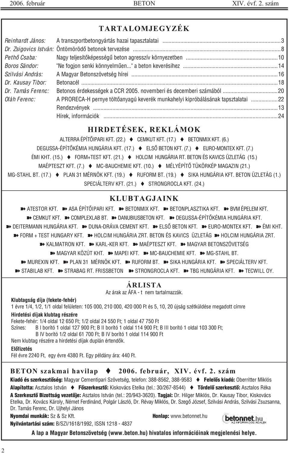 Kausay Tibor: Betonacél...18 Dr. Tamás Ferenc: Betonos érdekességek a CCR 2005. novemberi és decemberi számából.