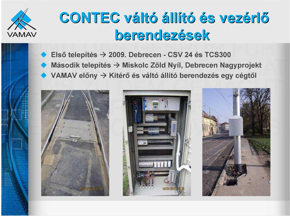 Debrecen - CSV 24 és TCS300 Második telepítés