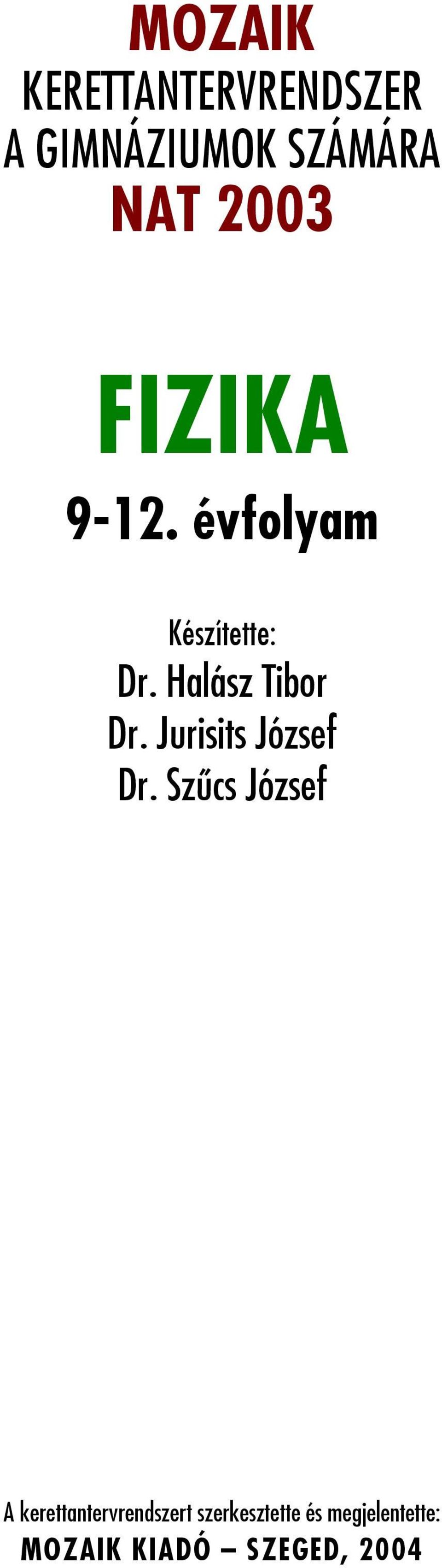Halász Tibor Dr. Jurisits József Dr.