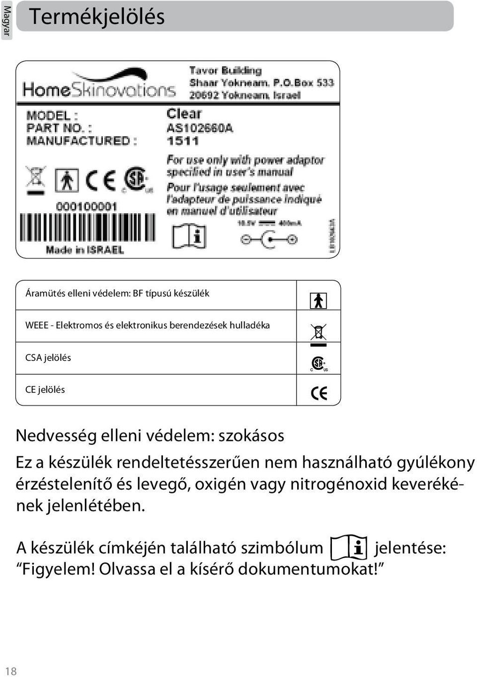 rendeltetésszerűen nem használható gyúlékony érzéstelenítő és levegő, oxigén vagy nitrogénoxid