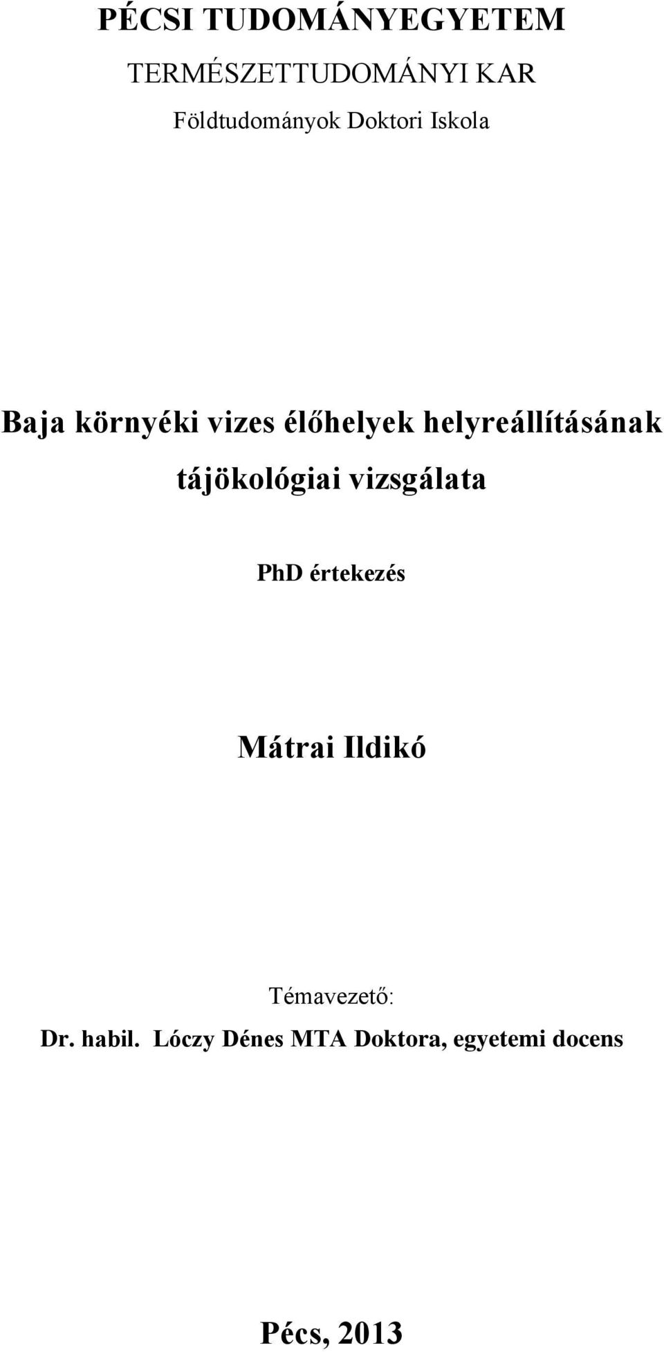 tájökológiai vizsgálata PhD értekezés Mátrai Ildikó