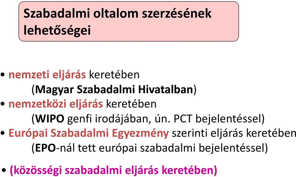 PCT bejelentéssel) Európai Szabadalmi Egyezmény szerinti eljárás keretében