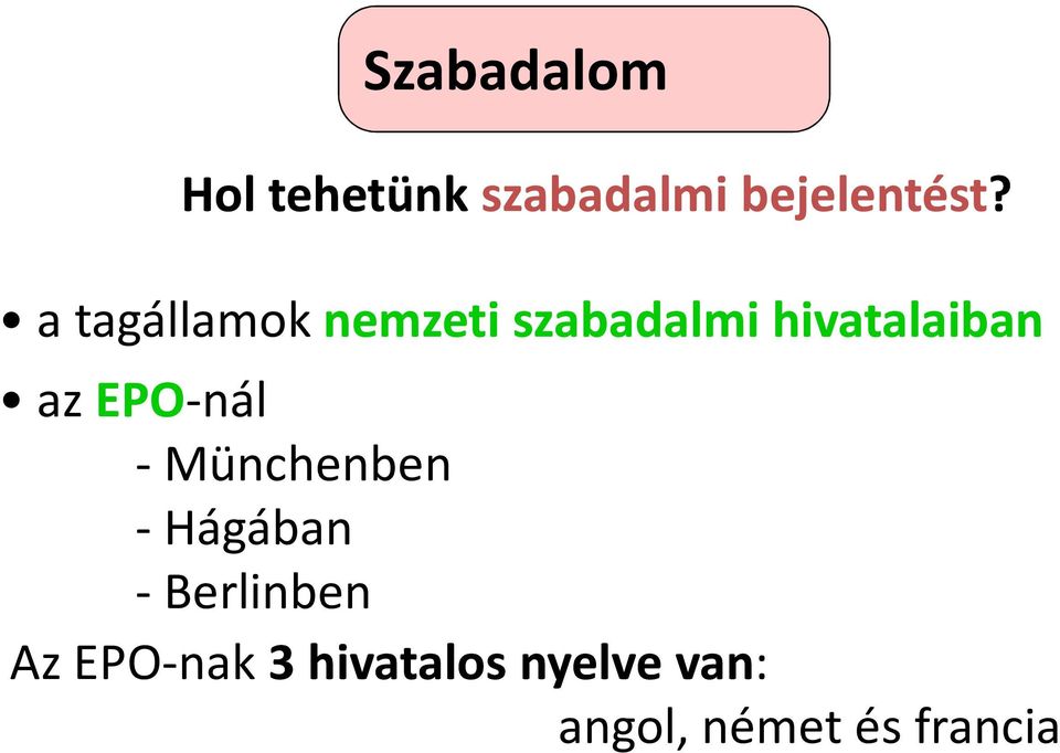 EPO-nál - Münchenben -Hágában -Berlinben Az