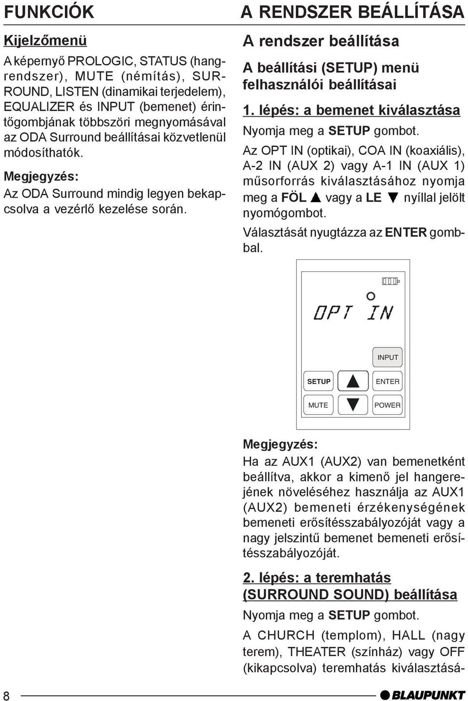 A RENDSZER BEÁLLÍTÁSA A rendszer beállítása A beállítási (SETUP) menü felhasználói beállításai 1.