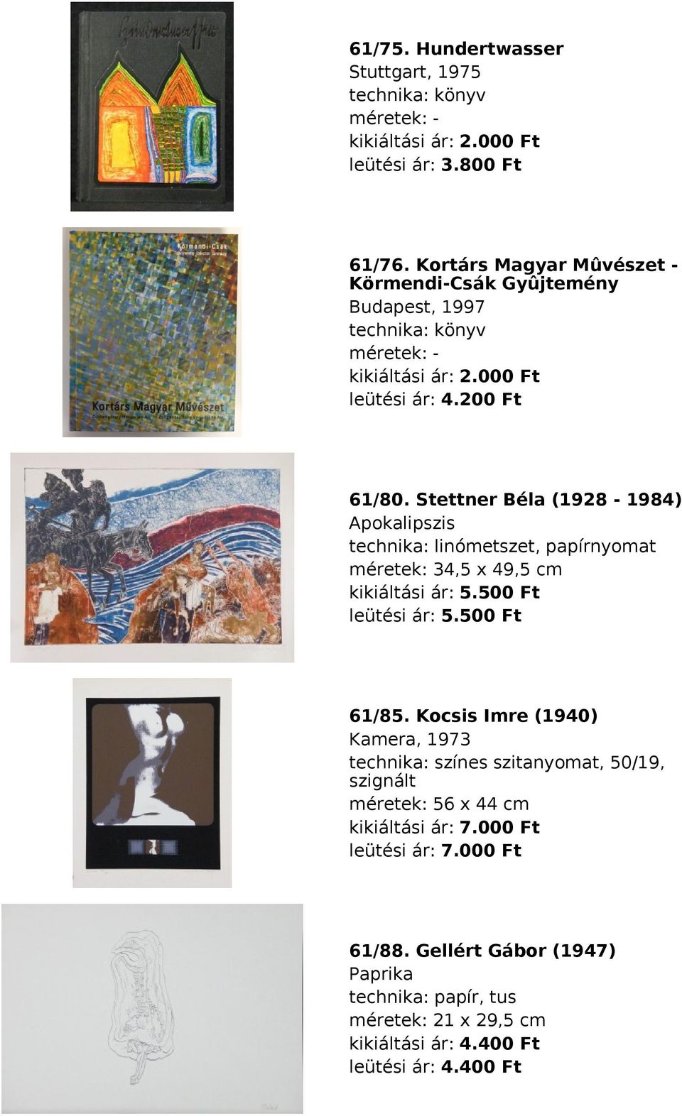 Stettner Béla (1928-1984) Apokalipszis linómetszet, papírnyomat méretek: 34,5 x 49,5 cm kikiáltási ár: 5.500 Ft leütési ár: 5.500 Ft 61/85.