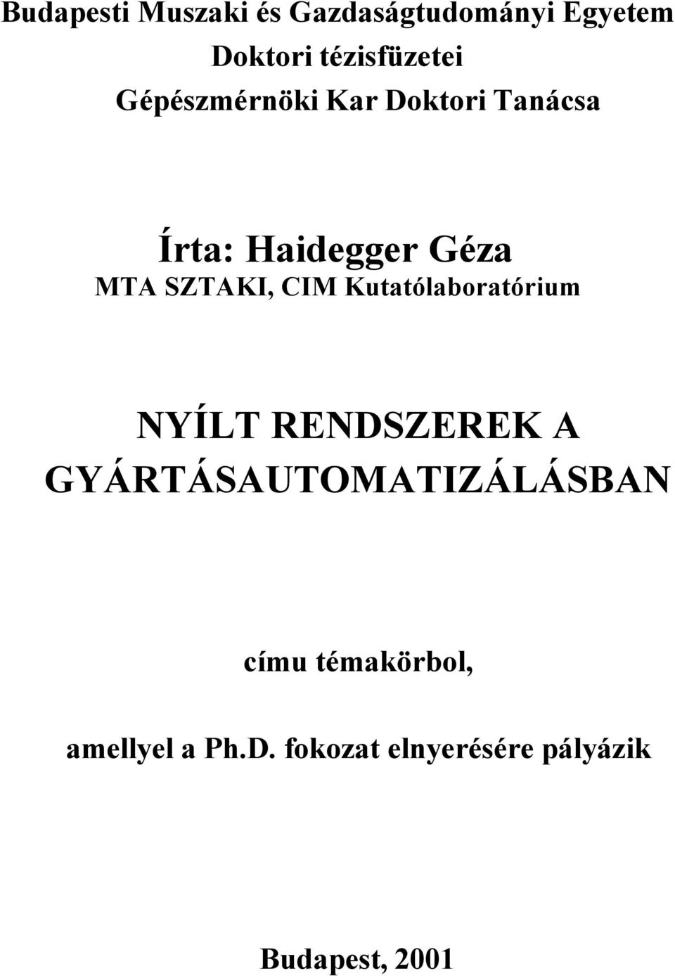 CIM Kutatólaboratórium NYÍLT RENDSZEREK A GYÁRTÁSAUTOMATIZÁLÁSBAN