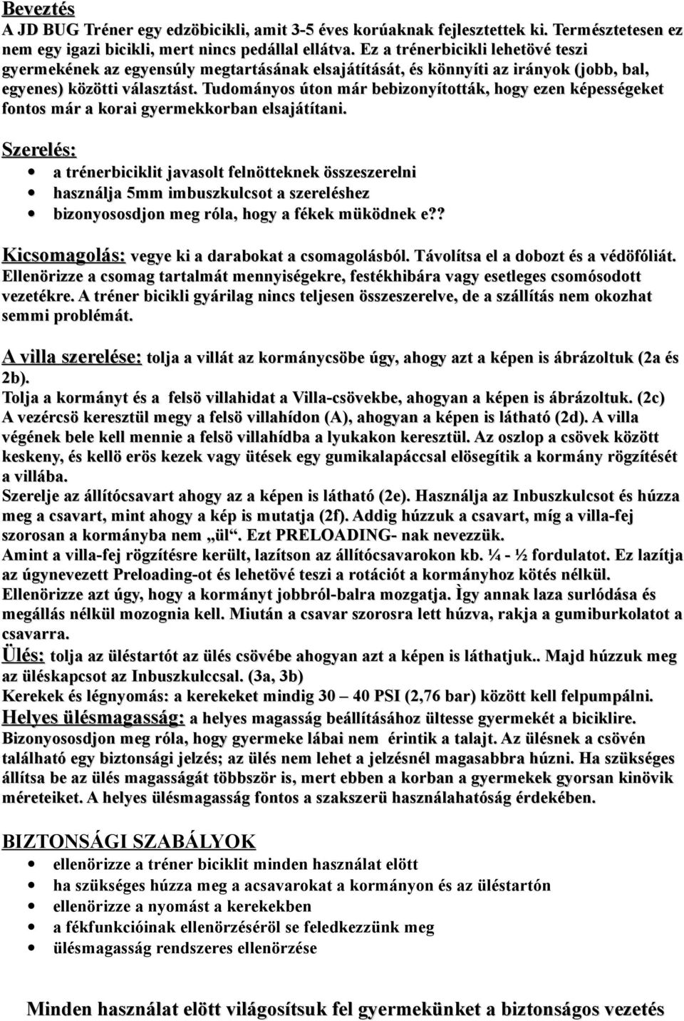 Tudományos úton már bebizonyították, hogy ezen képességeket fontos már a korai gyermekkorban elsajátítani.