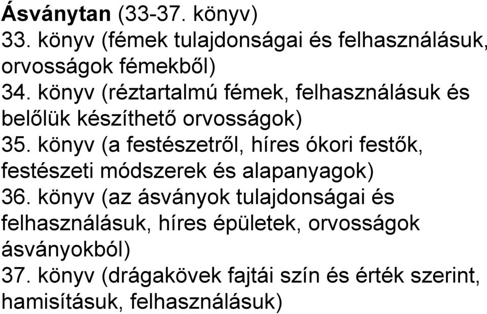 könyv (a festészetről, híres ókori festők, festészeti módszerek és alapanyagok) 36.