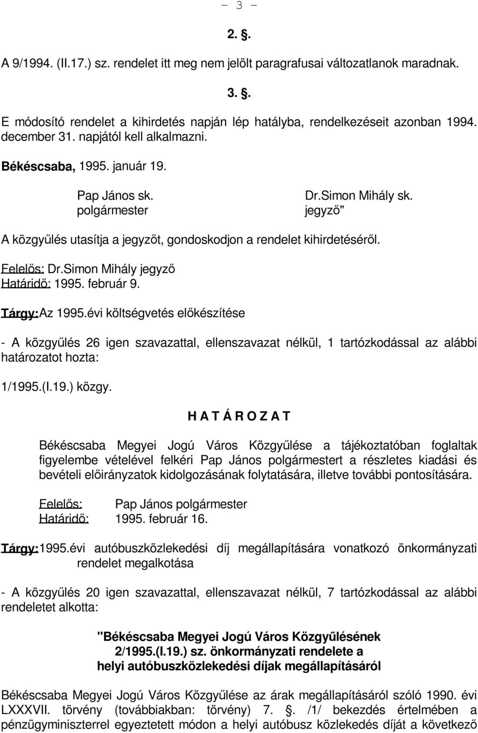 Simon Mihály jegyző Határidő: 1995. február 9. Tárgy: Az 1995.