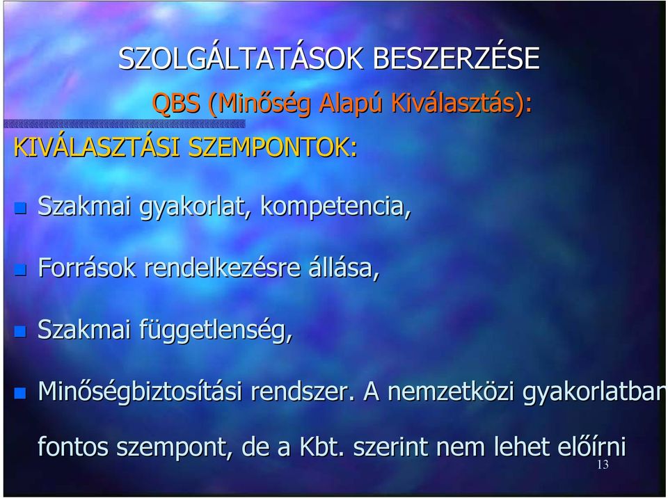 Szakmai függetlenség, Minőségbiztosítási rendszer.