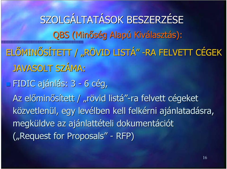 listá -ra felvett cégeket közvetlenül, egy levélben kell felkérni