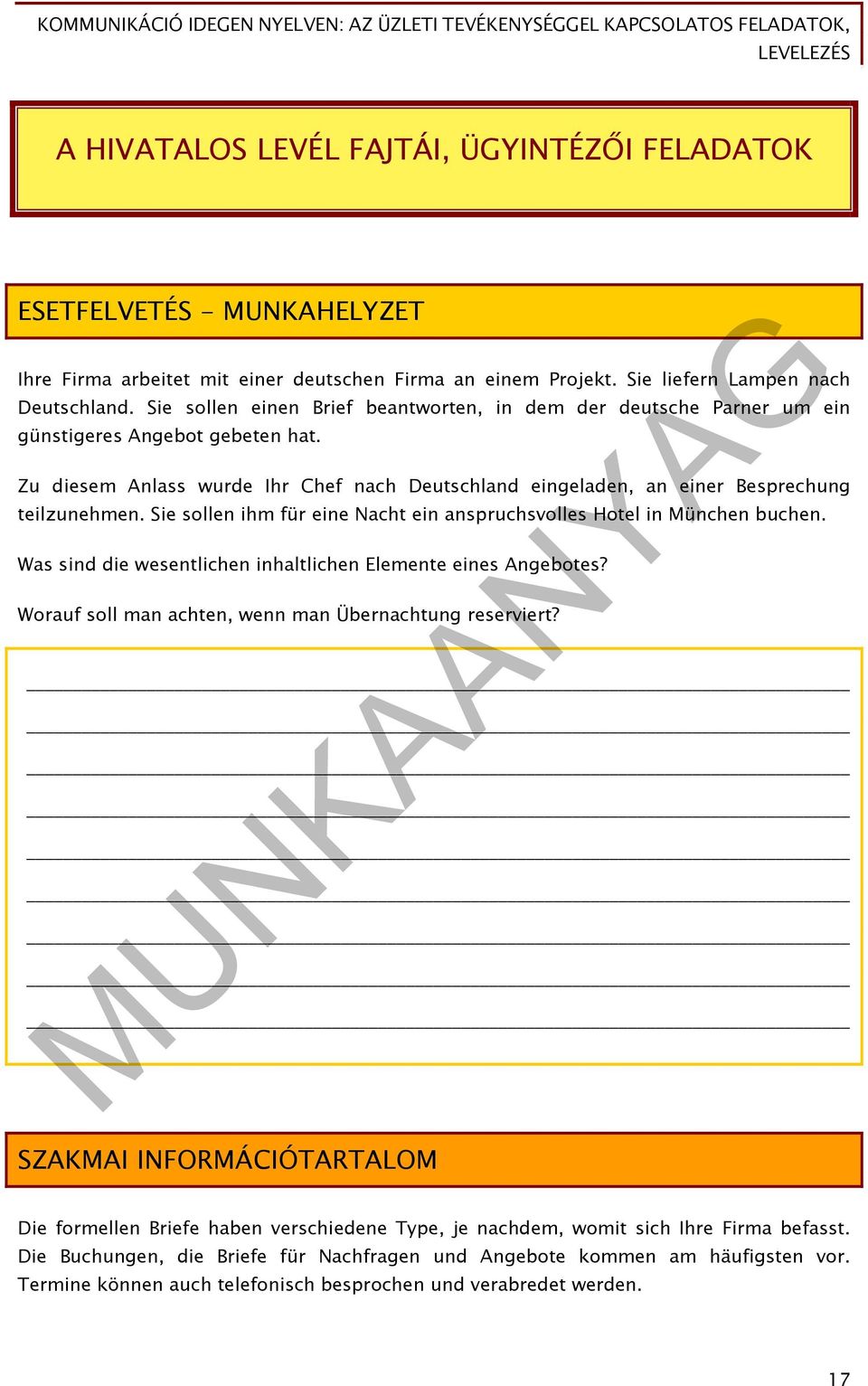 Sie sollen ihm für eine Nacht ein anspruchsvolles Hotel in München buchen. Was sind die wesentlichen inhaltlichen Elemente eines Angebotes? Worauf soll man achten, wenn man Übernachtung reserviert?