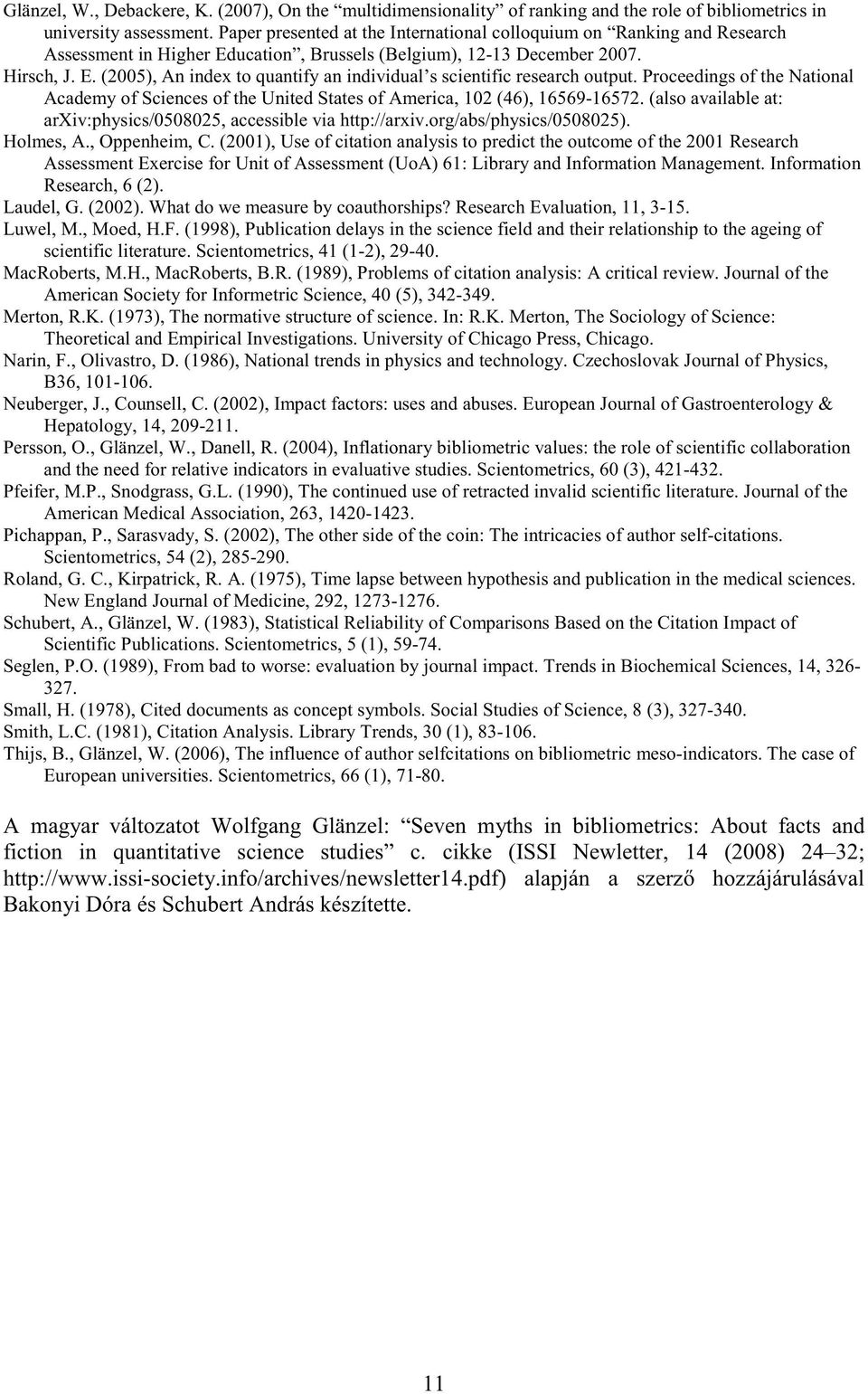 Proceedings of the National Academy of Sciences of the United States of America, 102 (46), 16569-16572. (also available at: arxiv:physics/0508025, accessible via http://arxiv.org/abs/physics/0508025).