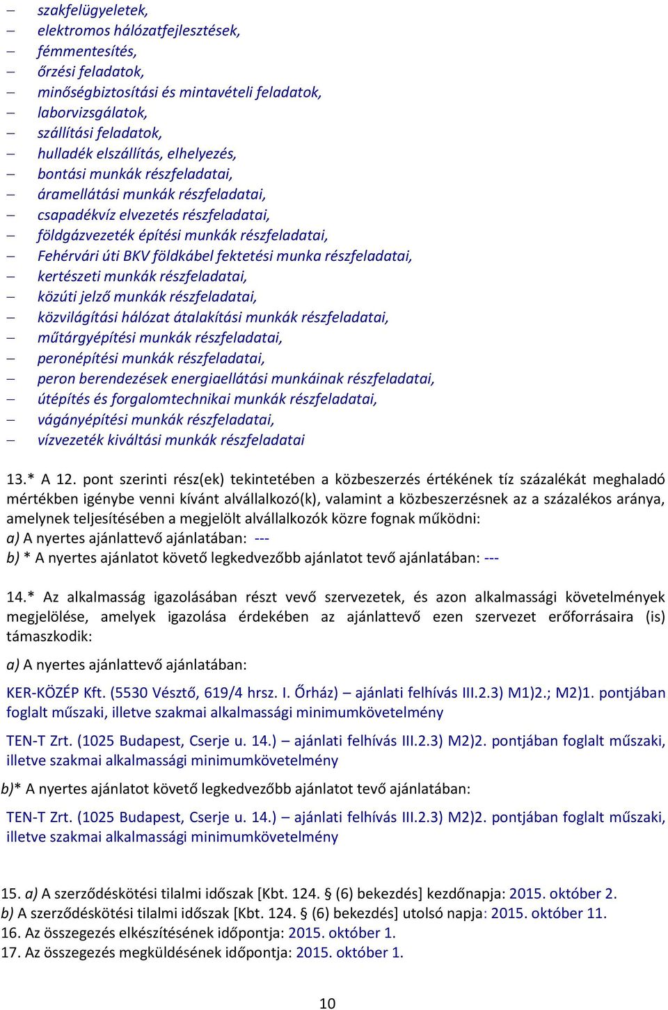 munka részfeladatai, kertészeti munkák részfeladatai, közúti jelző munkák részfeladatai, közvilágítási hálózat átalakítási munkák részfeladatai, műtárgyépítési munkák részfeladatai, peronépítési