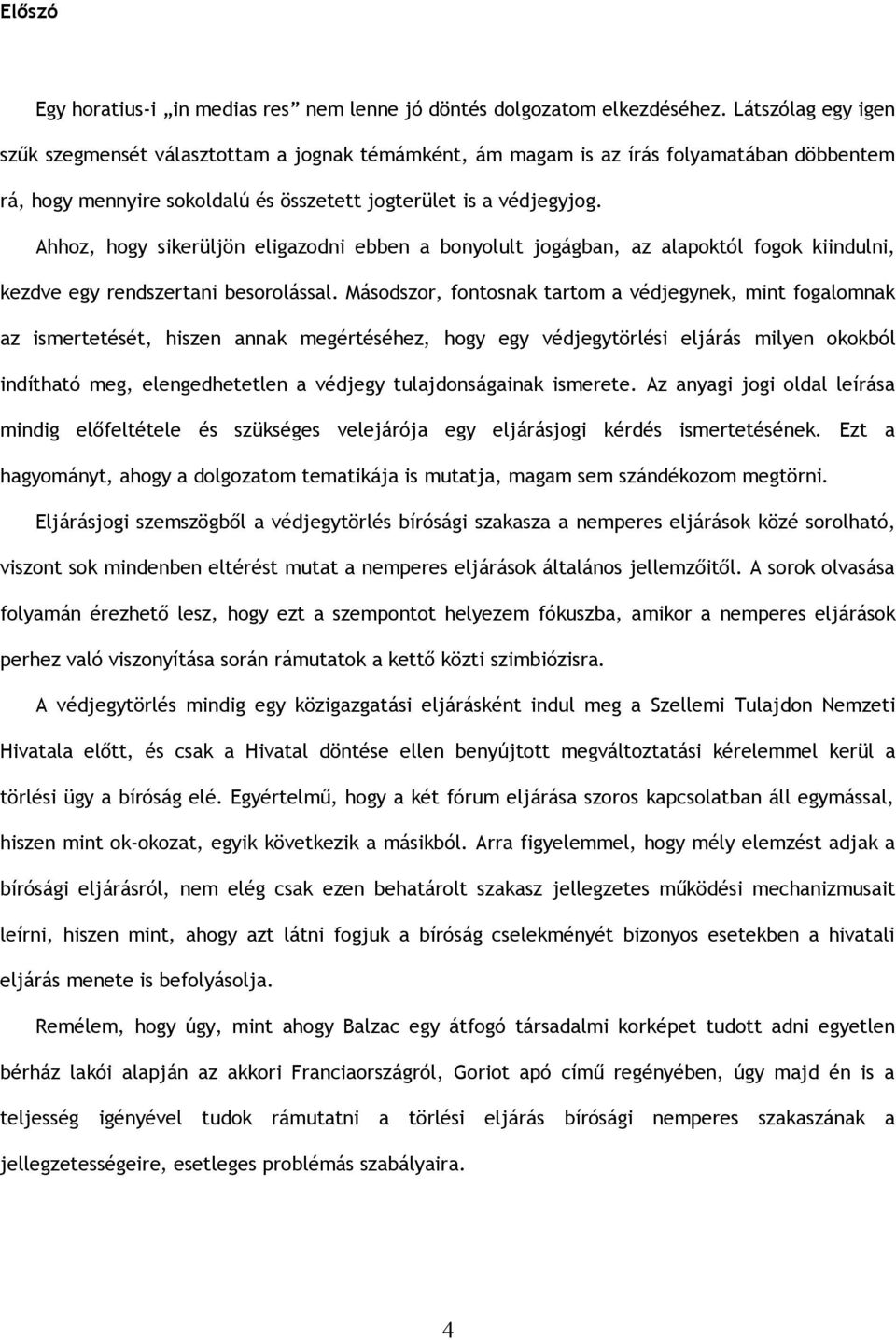 Ahhoz, hogy sikerüljön eligazodni ebben a bonyolult jogágban, az alapoktól fogok kiindulni, kezdve egy rendszertani besorolással.