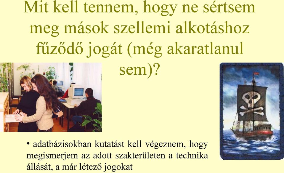 adatbázisokban kutatást kell végeznem, hogy