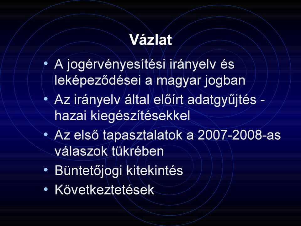 hazai kiegészítésekkel Az első tapasztalatok a