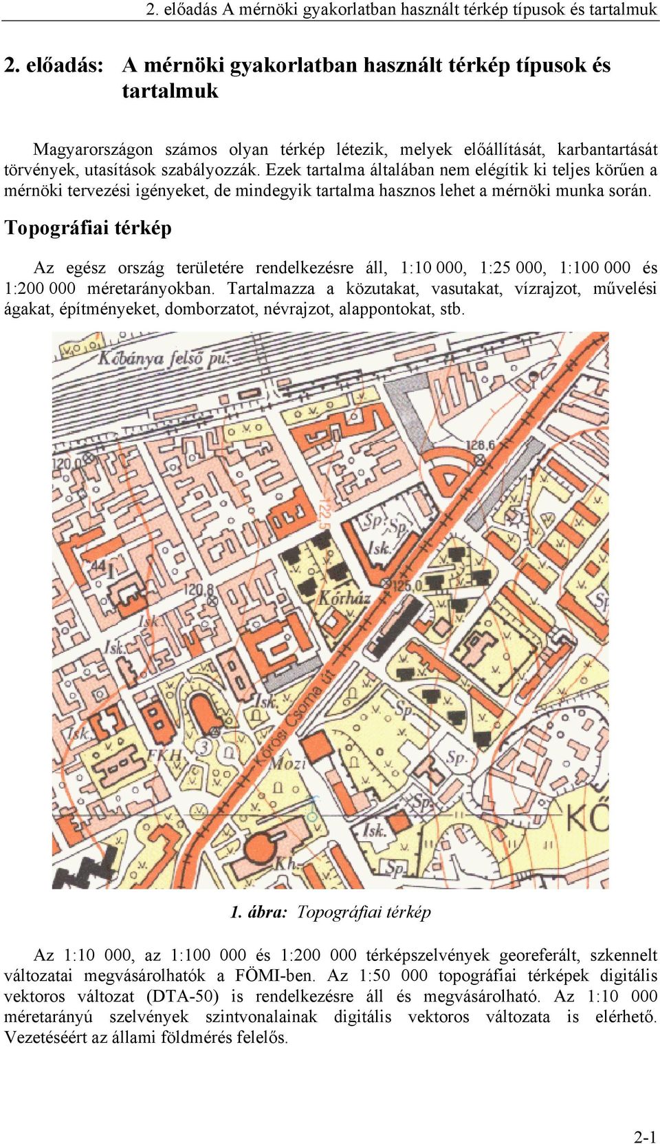 Ezek tartalma általában nem elégítik ki teljes körűen a mérnöki tervezési igényeket, de mindegyik tartalma hasznos lehet a mérnöki munka során.