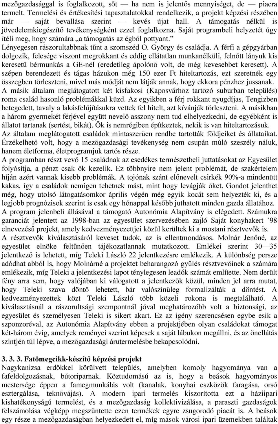 A támogatás nélkül is M YHGHOHPNLHJpV]tW WHYpNHQ\VpJNpQW H]]HO IRJODONR]QD 6DMiW SURJUDPEHOL KHO\]HWpW ~J\ twpolphjkrj\v]ipiudädwiprjdwivd]pje OSRWW\DQW /pq\hjhvhquiv]ruxowdeeqdnw QWDV]RPV]pG2*\