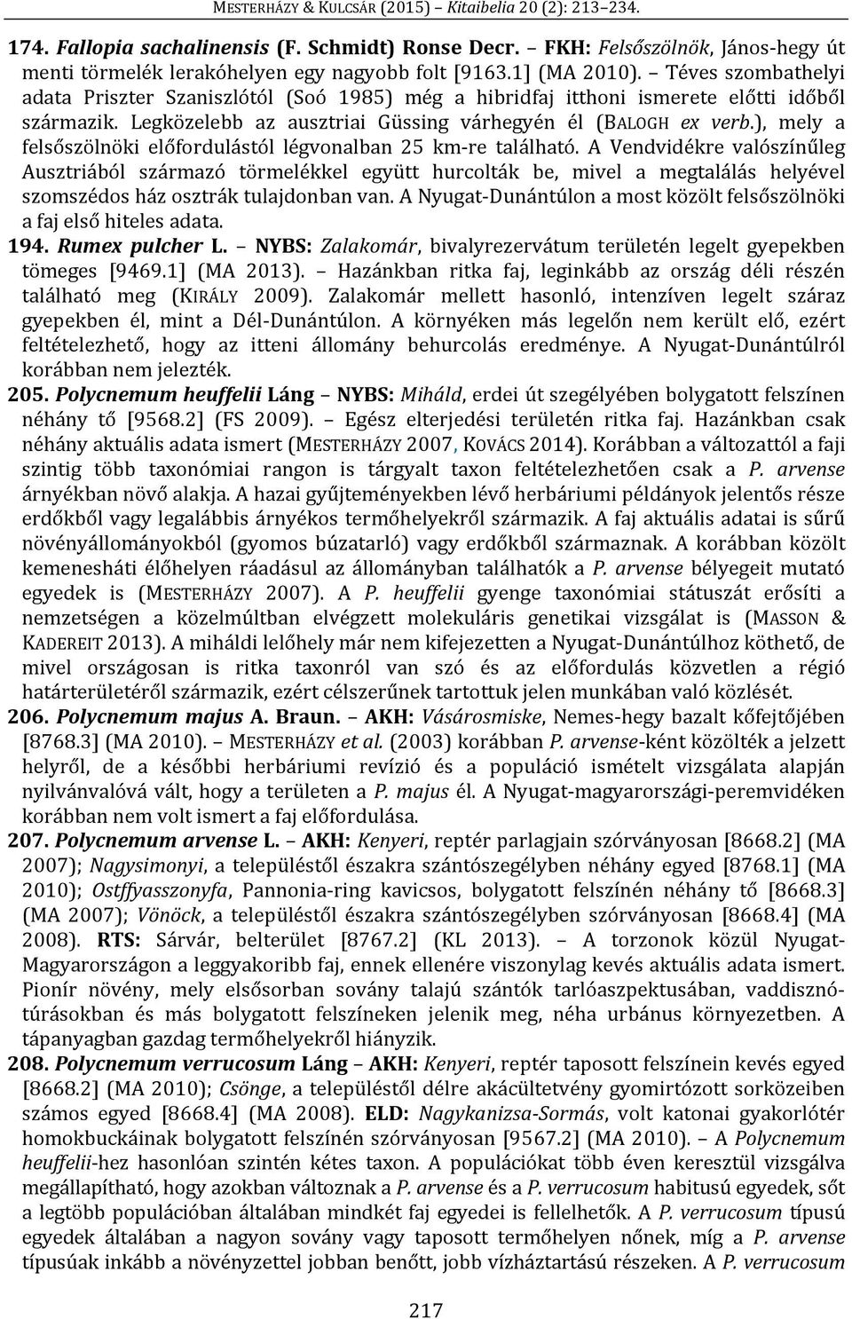 ), mely a felsőszölnöki előfordulástól légvonalban 25 km-re található.