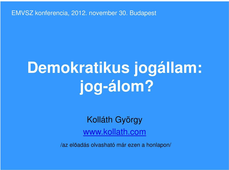 jog-álom? Kolláth György www.kollath.