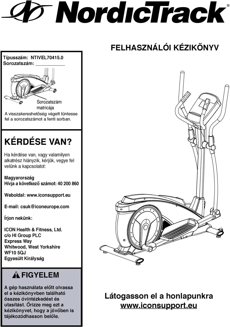 eu E-mail: csuk@iconeurope.com Írjon nekünk: ICON Health & Fitness, Ltd.