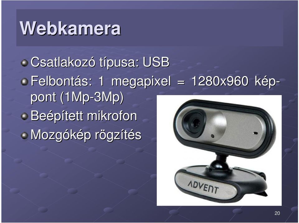 kép-k pont (1Mp-3Mp) Beépített