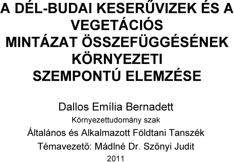 Emília Bernadett Környezettudomány szak Általános és