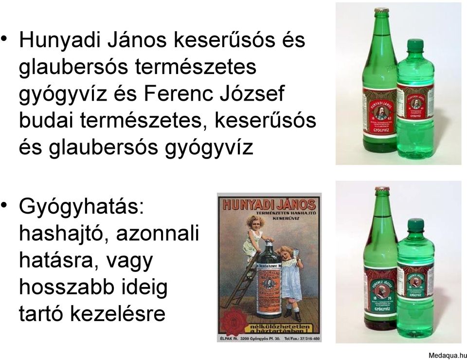 keserűsós és glaubersós gyógyvíz Gyógyhatás: