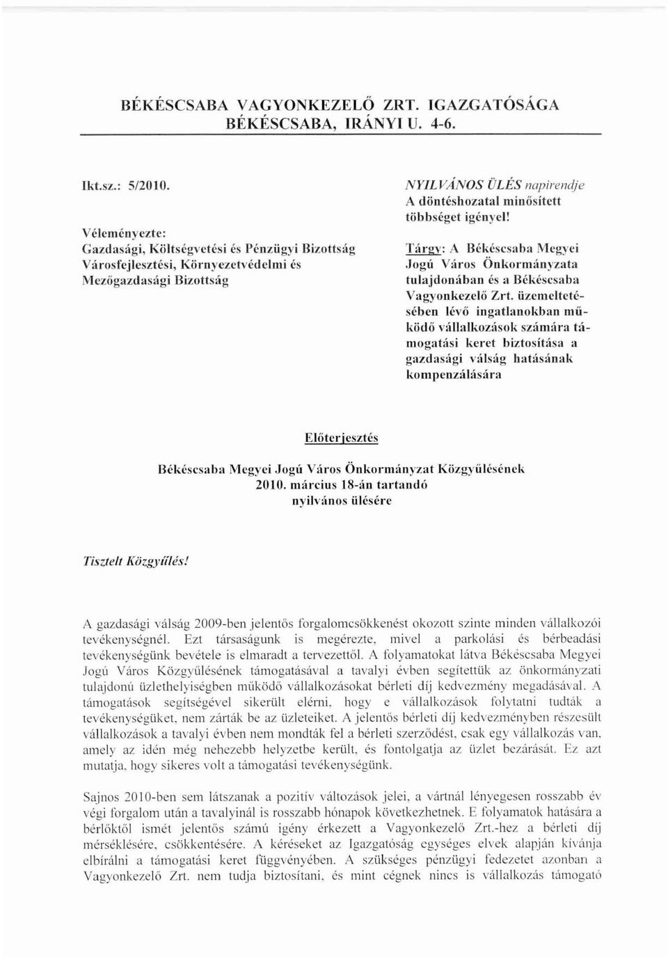 Tárg\': A Békéscsaba Meg)'ci,IOgll Vál"oS Önkornuínyzlll:t tulajdon~íbanés II Békéscsaba VagyonkezelőZrt. üzcmc!