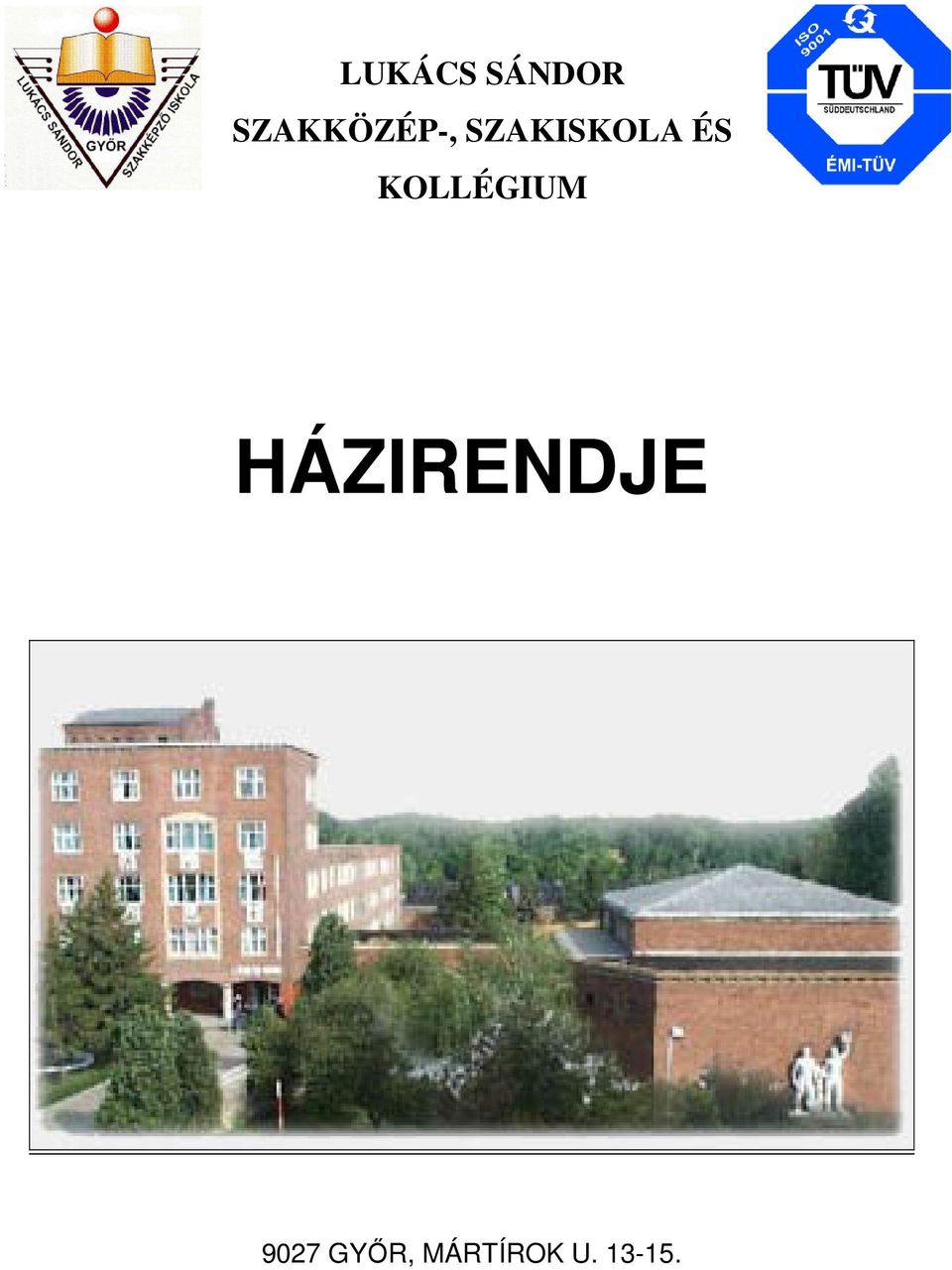 ÉS KOLLÉGIUM