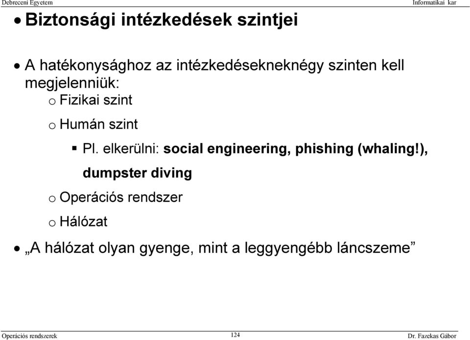 elkerülni: social engineering, phishing (whaling!