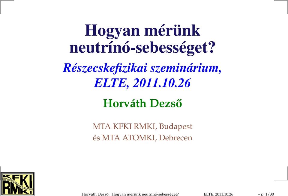 1/30 Hogyan mérünk neutrínó-sebességet?