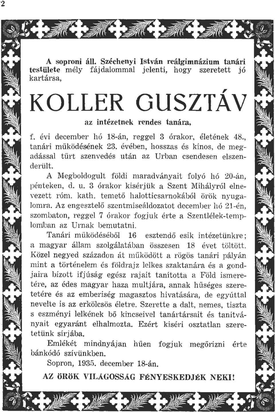 A Megbodogut födi n1aradványait foyó hó 0-án, péntek en, d. u. 3 órakor kisérj ük a Szent Miháyró enevezett róm. <ath. ten1ető haotticsarnokábó örök nyugaoinra.