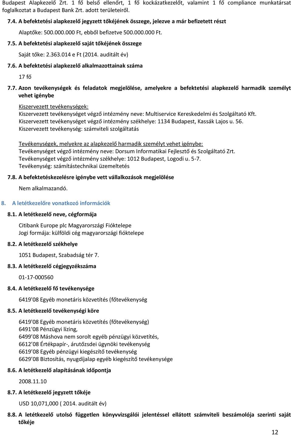 363.014 e Ft (2014. auditált év) 7.