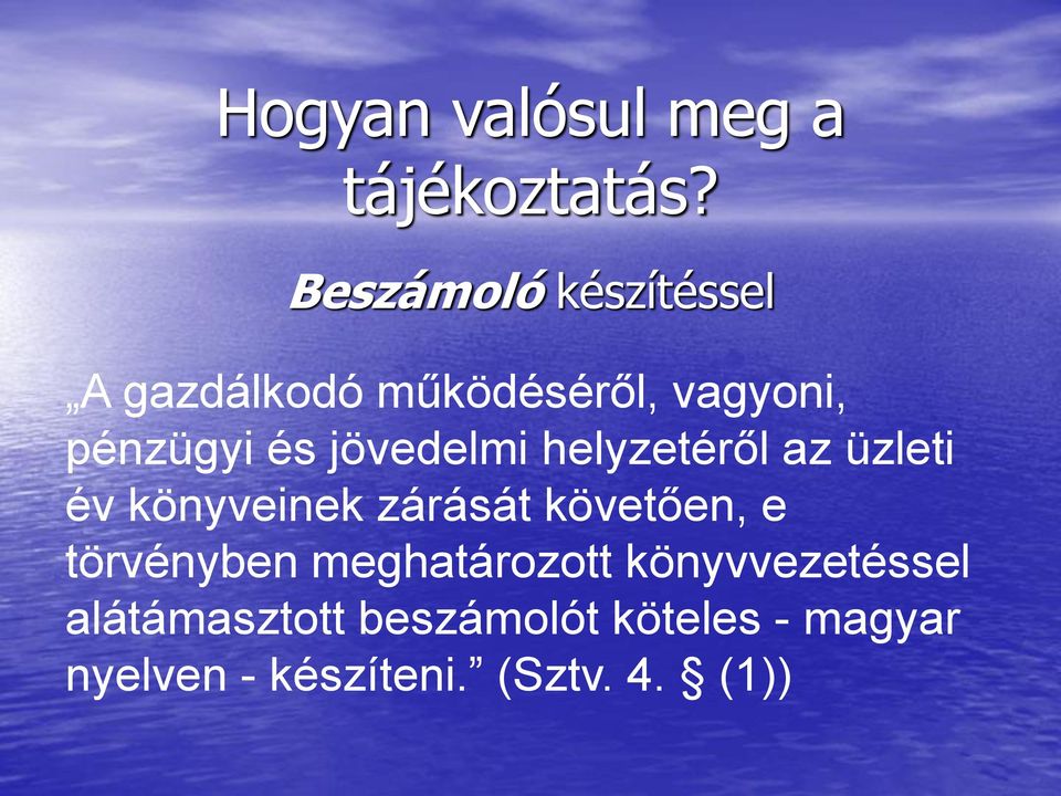 jövedelmi helyzetéről az üzleti év könyveinek zárását követően, e