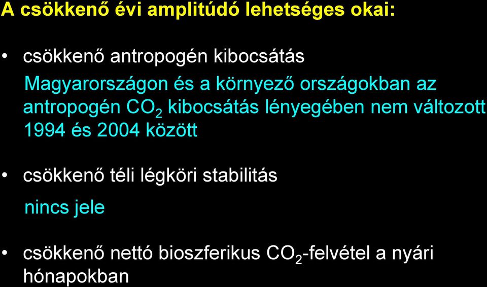 lényegében nem változott 1994 és 2004 között csökkenő téli légköri