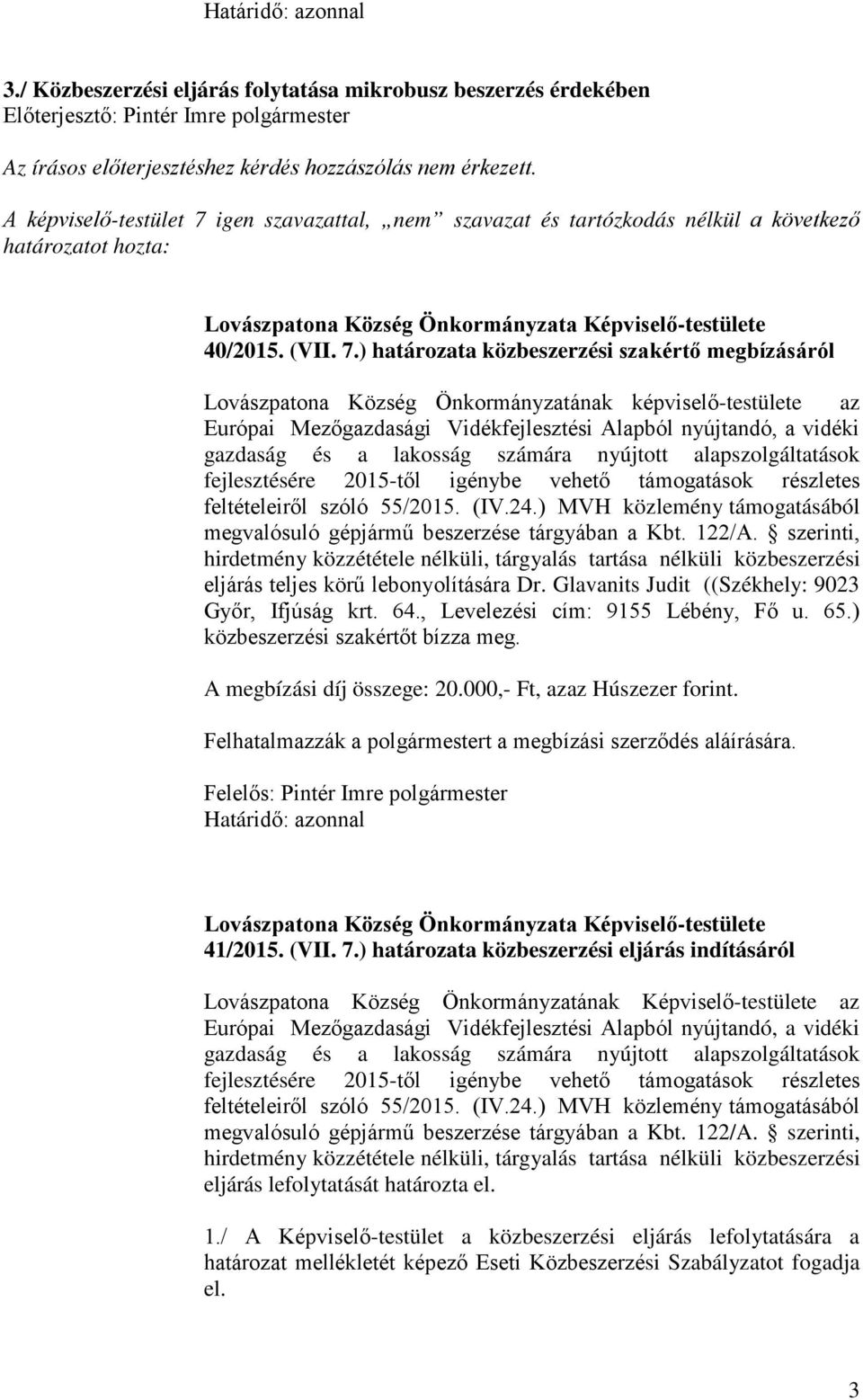 számára nyújtott alapszolgáltatások fejlesztésére 2015-től igénybe vehető támogatások részletes feltételeiről szóló 55/2015. (IV.24.