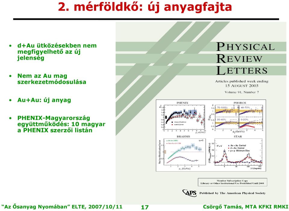 szerkezetmódosulása Au+Au: új anyag