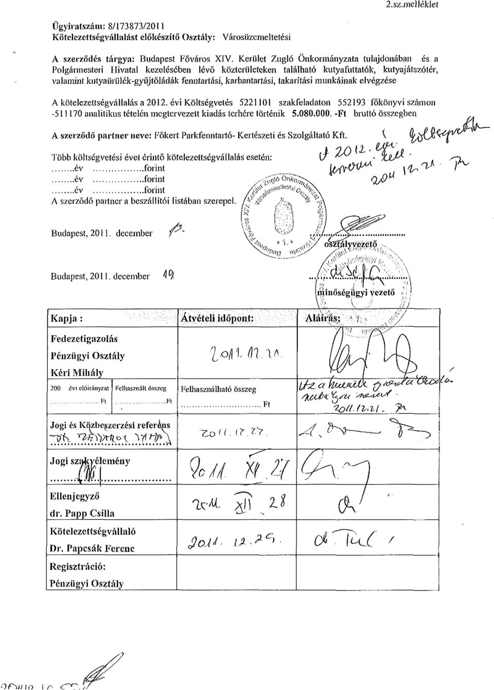 karbantartási, takarítási munkáinak elvégzése A kötelezettségvállalás a 2012.