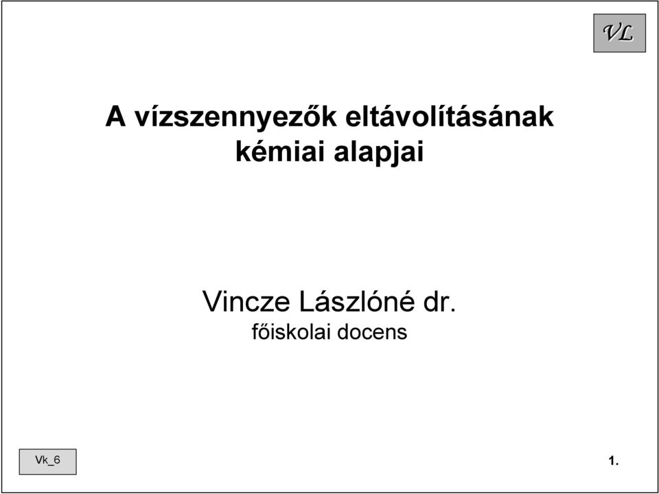 kémiai alapjai Vincze