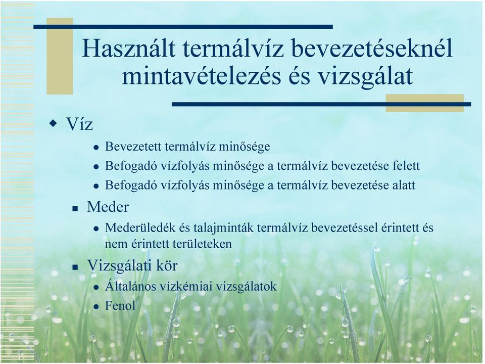 minősége a termálvíz bevezetése alatt Meder Mederüledék és talajminták termálvíz