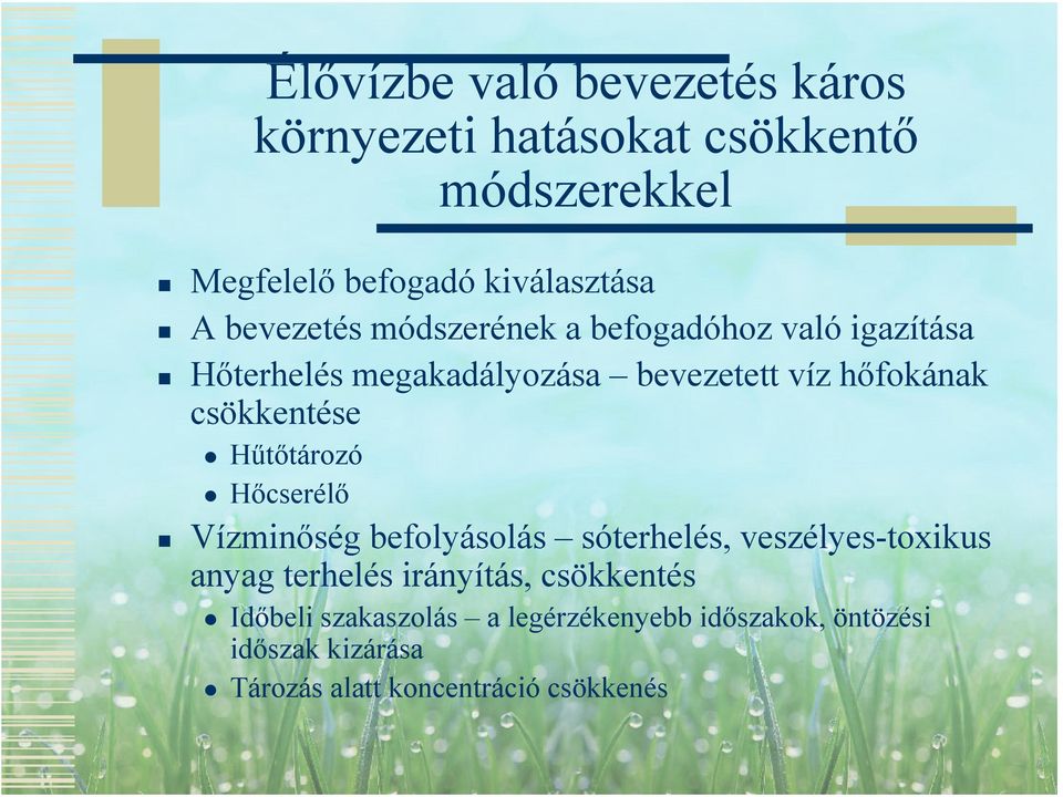 csökkentése Hűtőtározó Hőcserélő Vízminőség befolyásolás sóterhelés, veszélyes-toxikus anyag terhelés