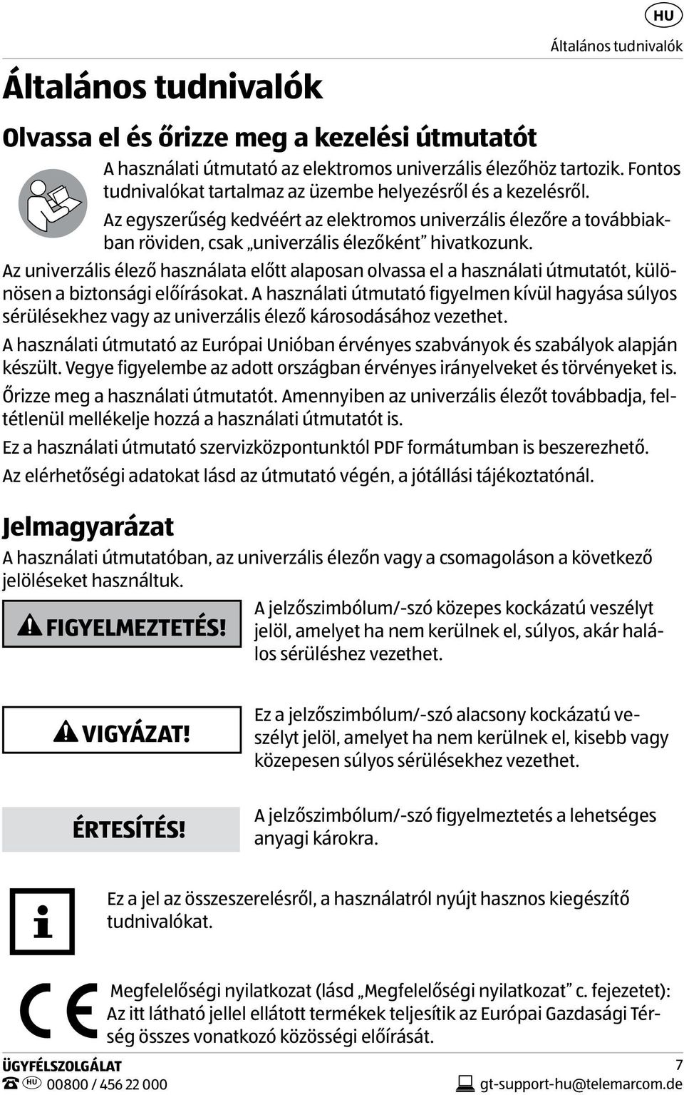 Az univerzális élező használata előtt alaposan olvassa el a használati útmutatót, különösen a biztonsági előírásokat.