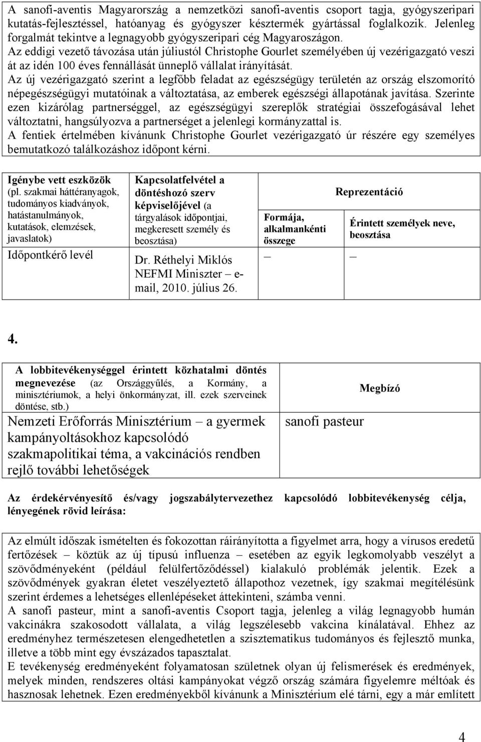 Az eddigi vezető távozása után júliustól Christophe Gourlet személyében új vezérigazgató veszi át az idén 100 éves fennállását ünneplő vállalat irányítását.