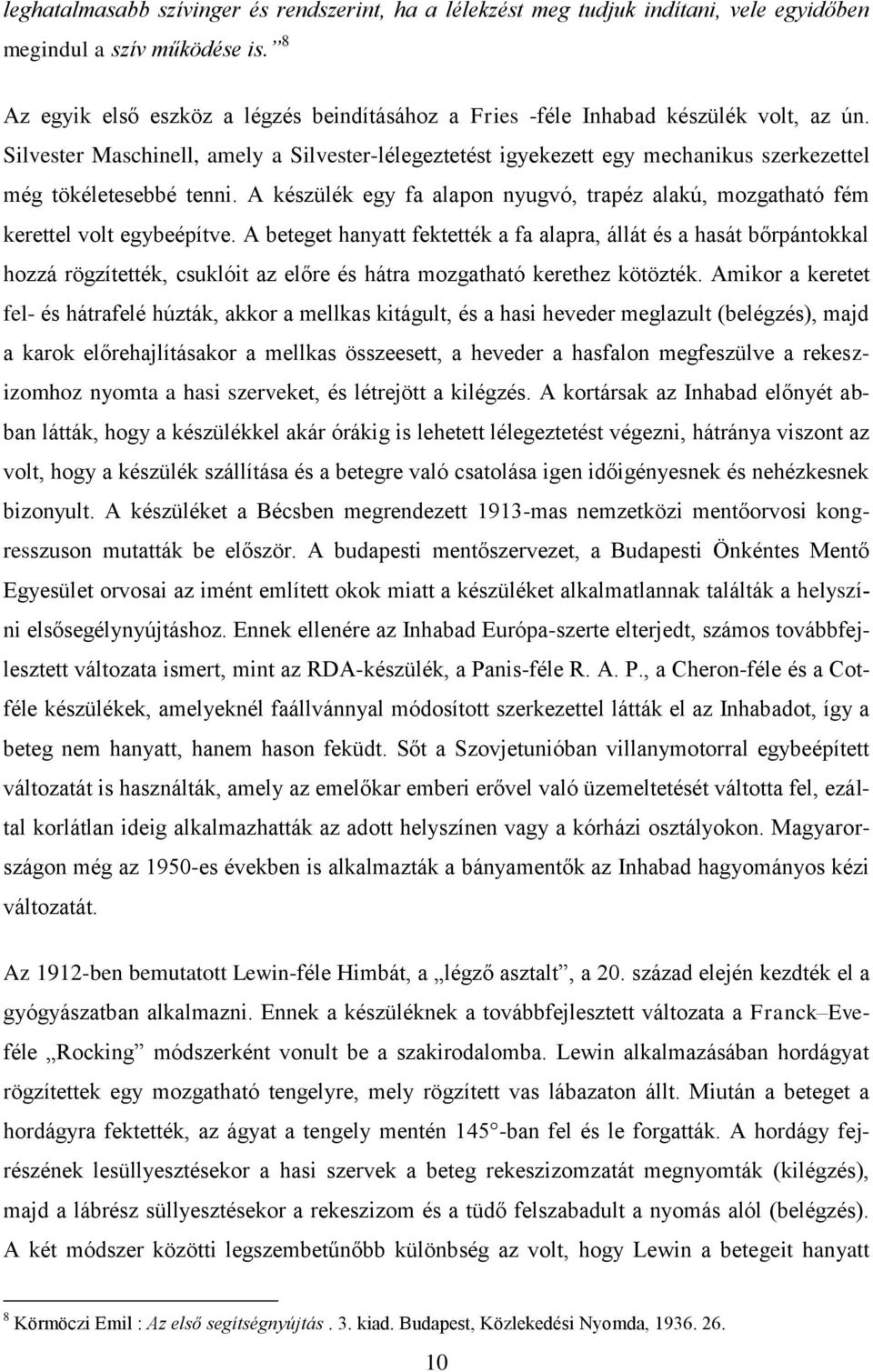 Silvester Maschinell, amely a Silvester-lélegeztetést igyekezett egy mechanikus szerkezettel még tökéletesebbé tenni.