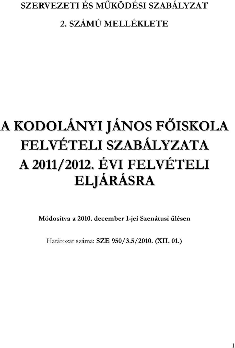 SZABÁLYZATA A 2011/2012.