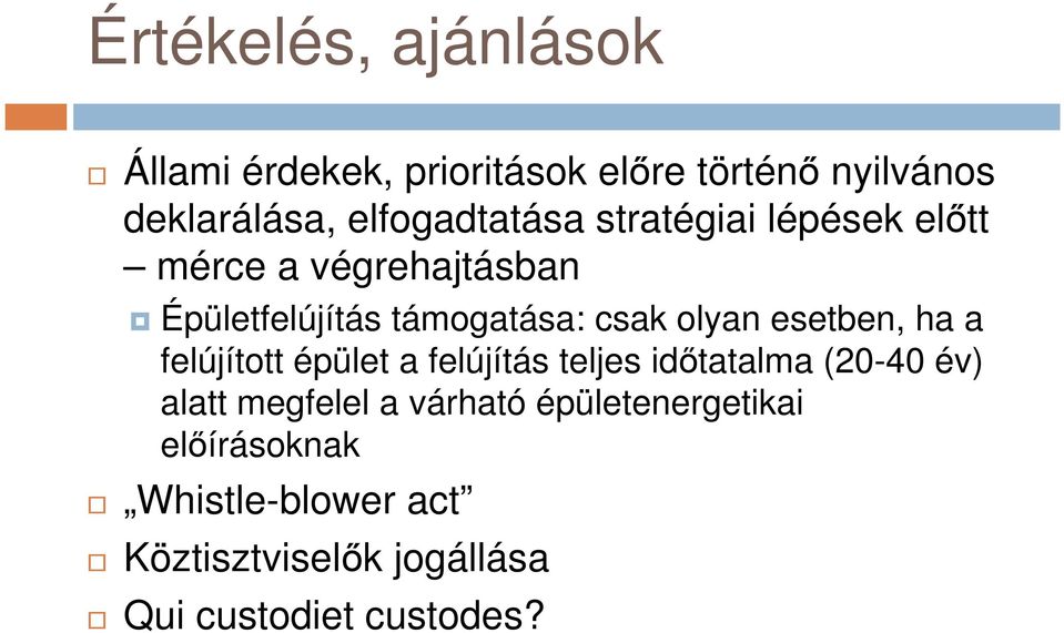 olyan esetben, ha a felújított épület a felújítás teljes időtatalma (20-40 év) alatt megfelel a